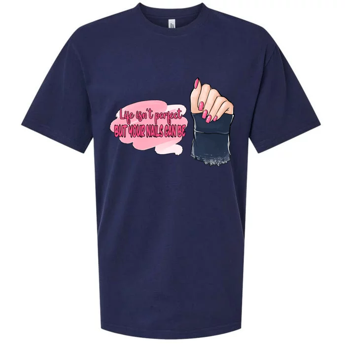 Life Isn't Perfect But Your Nails Can Be Nail Tech Meaningful Gift Sueded Cloud Jersey T-Shirt