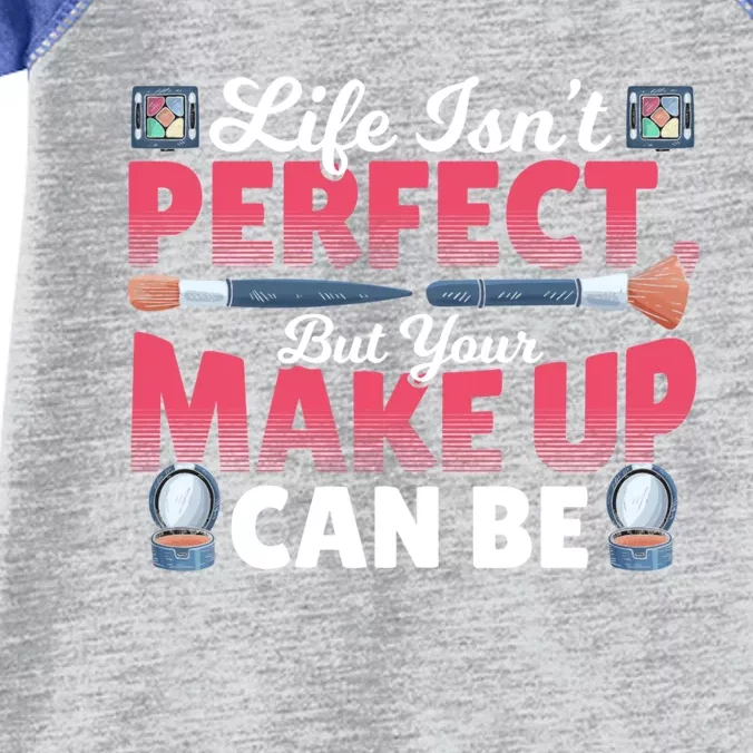 Life Isn’t Perfect But Your Make Up Can Be Make Up Artist Cool Gift Infant Baby Jersey Bodysuit