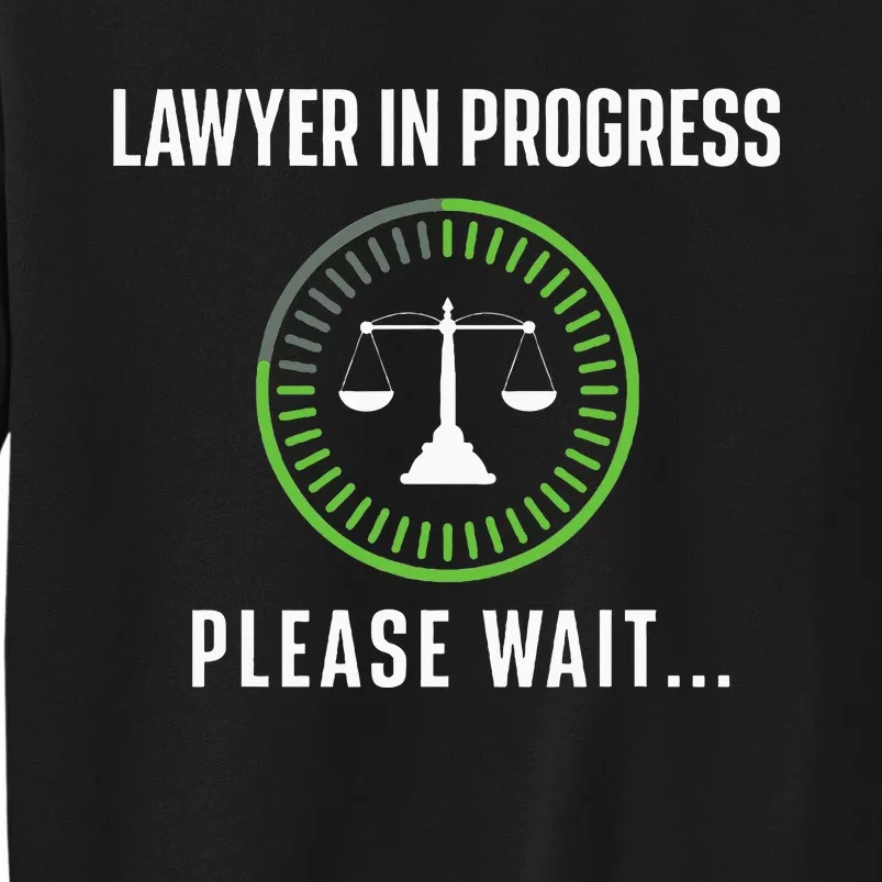 Lawyer In Progress Please Wait Attorney Law School Degree Sweatshirt