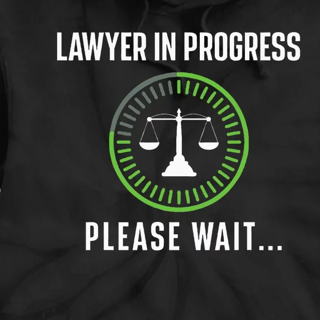 Lawyer In Progress Please Wait Attorney Law School Degree Tie Dye Hoodie