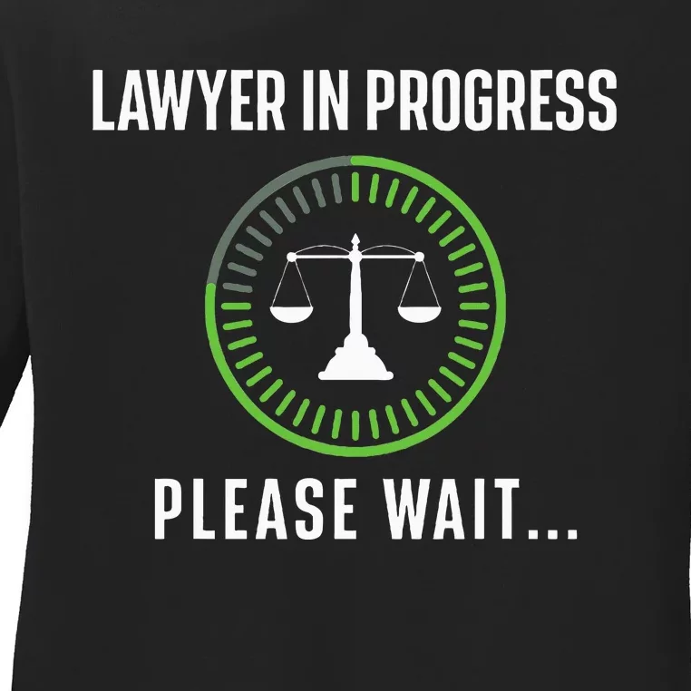 Lawyer In Progress Please Wait Attorney Law School Degree Ladies Long Sleeve Shirt