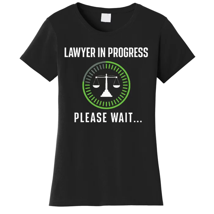 Lawyer In Progress Please Wait Attorney Law School Degree Women's T-Shirt