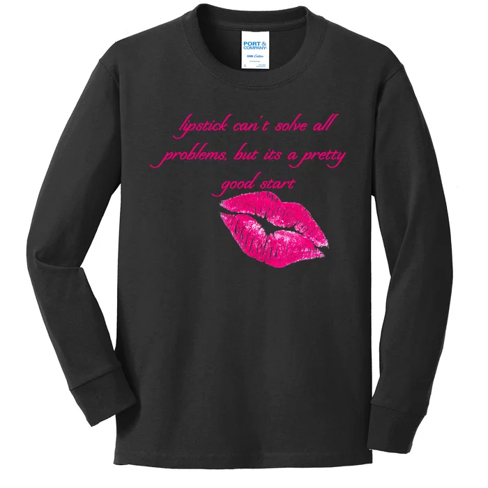 Lipstick Can't Solve All Pretty Problems But It's A Good Start Kids Long Sleeve Shirt