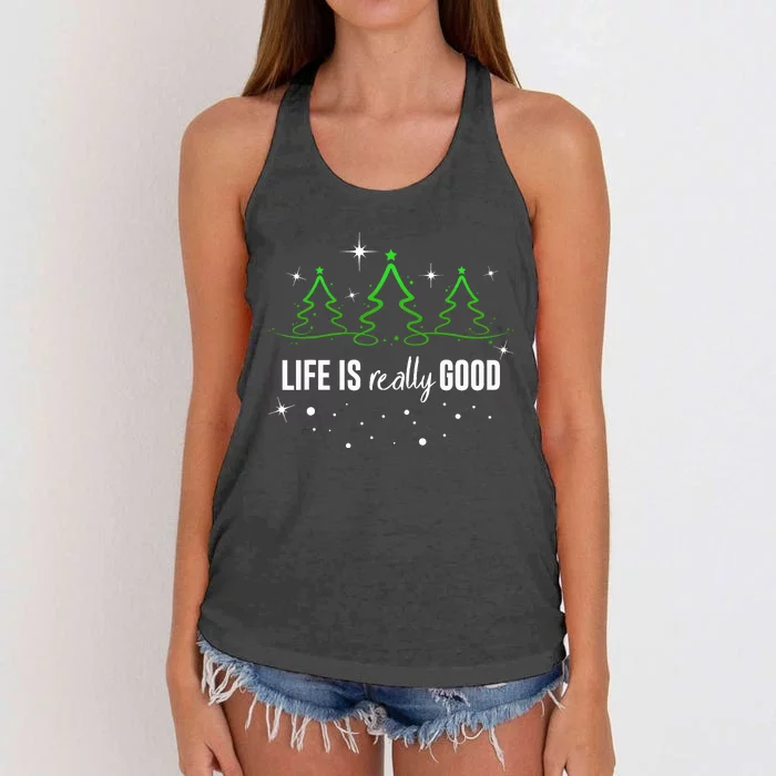 Life Is Really Good Because Winter Season Christmas Holiday Women's Knotted Racerback Tank