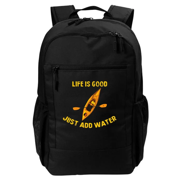 Life Is Really Good Just Add Water Kayaking Kayak Outdoor Daily Commute Backpack