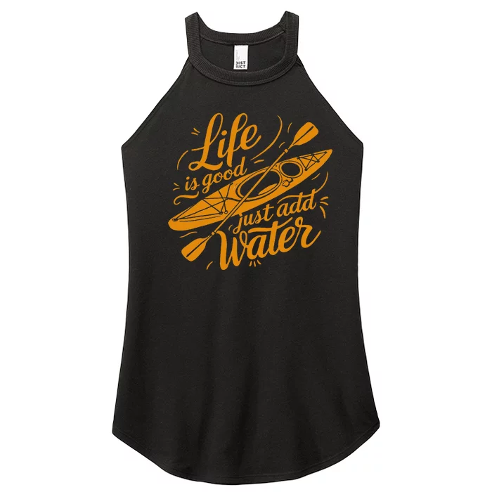 Life Is Really Good Just Add Water Kayaking Kayak Women’s Perfect Tri Rocker Tank