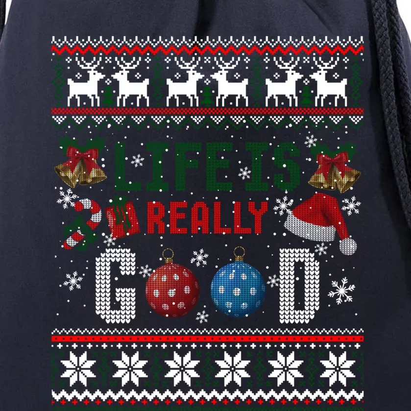 Life Is Really Good Christmas Ugly Xmas Sweater Great Gift Drawstring Bag