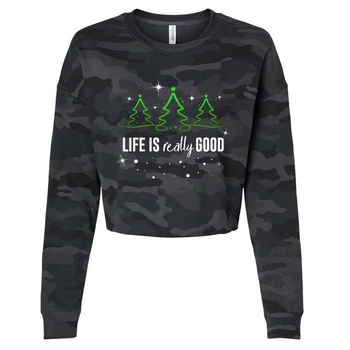 Life Is Really Good Because Winter Season Christmas Holiday Cropped Pullover Crew