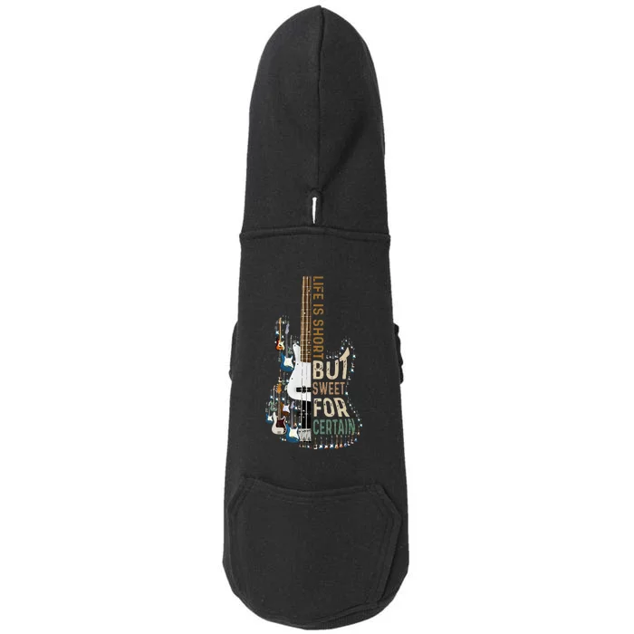 Life Is Short But Sweet For Certain Guitar LoverMusic Lover Doggie 3-End Fleece Hoodie