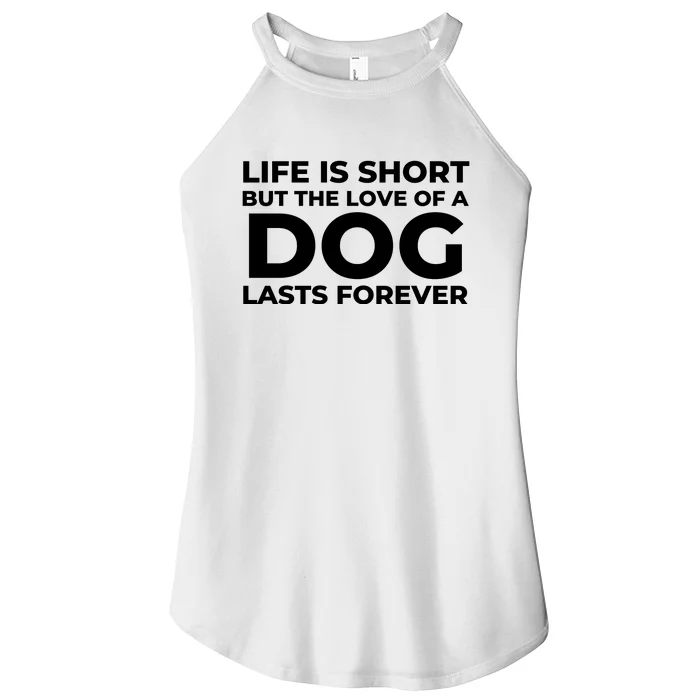 Life Is Short But The Love Of A Dog Lasts Forever Women’s Perfect Tri Rocker Tank