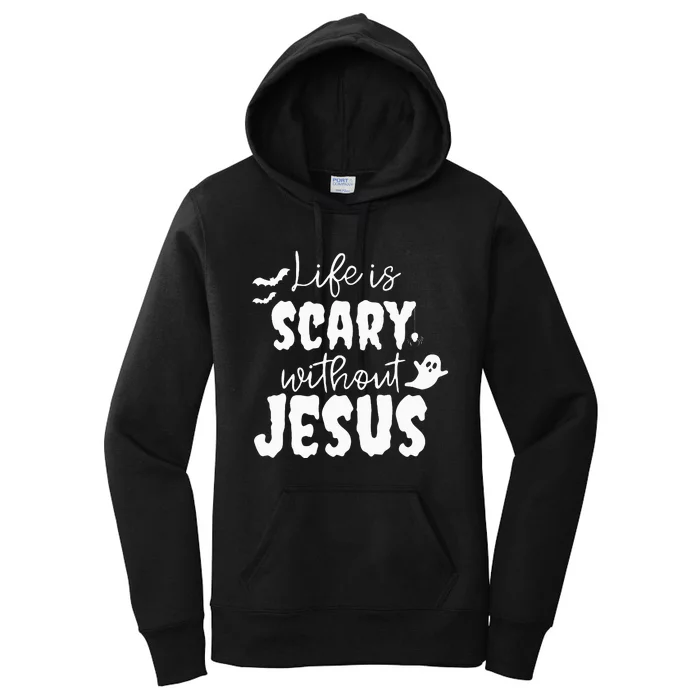 Life Is Scary Without Jesus Ghost Christian Halloween Women's Pullover Hoodie