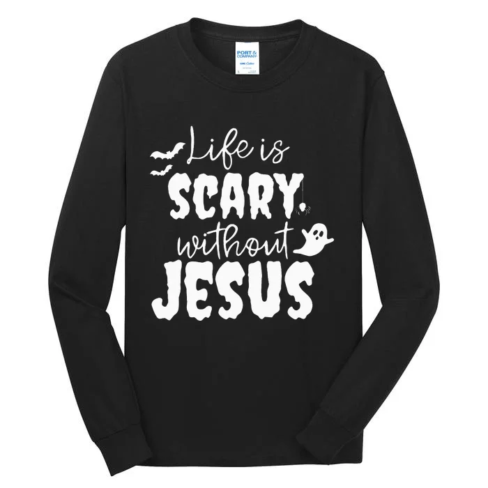 Life Is Scary Without Jesus Ghost Christian Halloween Tall Long Sleeve T-Shirt