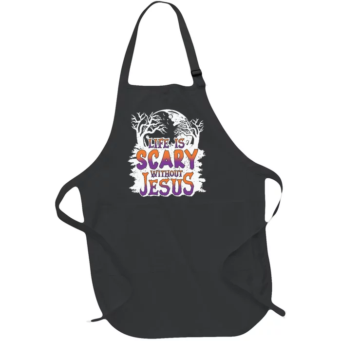 Life Is Scary Without Jesus Christian Halloween Funny Full-Length Apron With Pocket