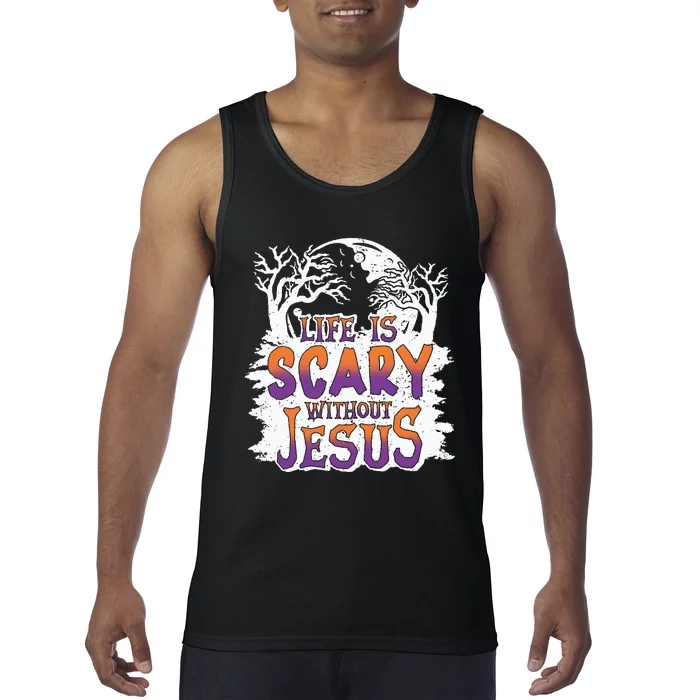 Life Is Scary Without Jesus Christian Halloween Funny Tank Top