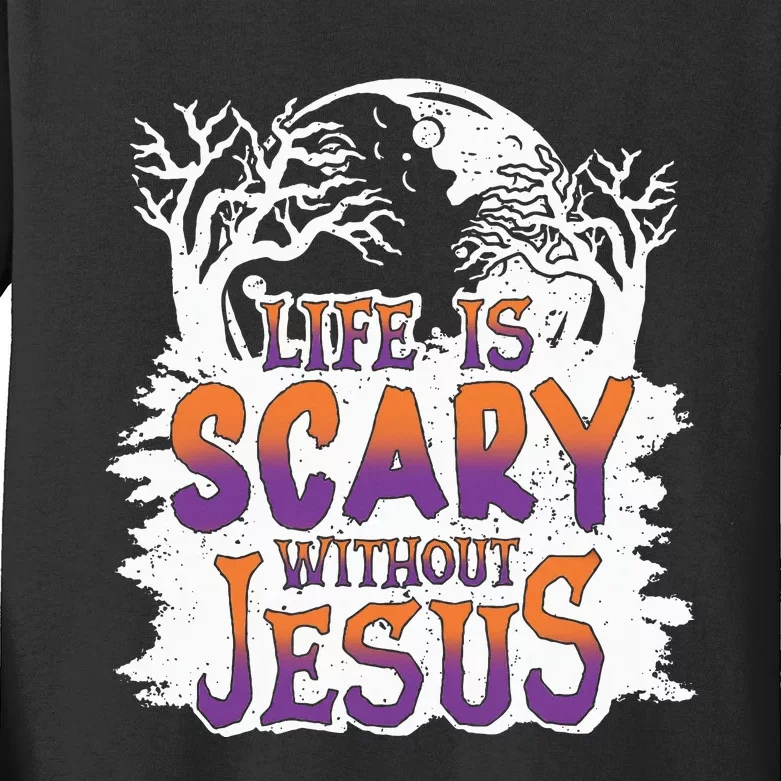 Life Is Scary Without Jesus Christian Halloween Funny Kids Long Sleeve Shirt