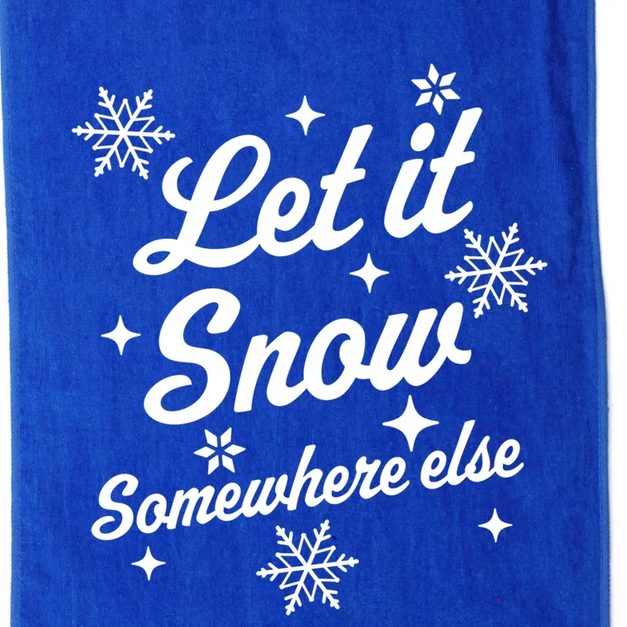 Let It Snow Somewhere Else Funny Sarcastic Ugly Christmas Gift Platinum Collection Golf Towel