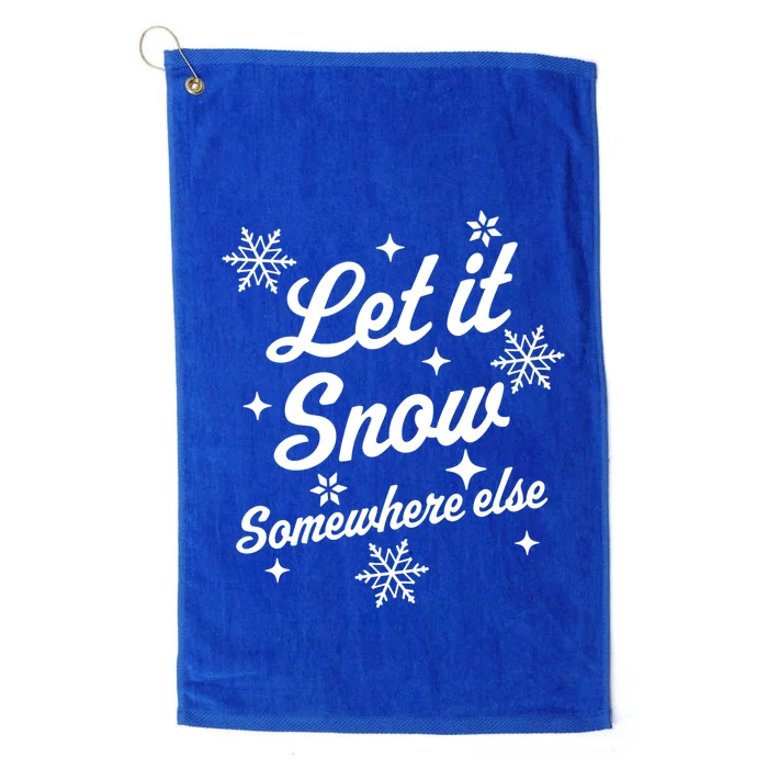 Let It Snow Somewhere Else Funny Sarcastic Ugly Christmas Gift Platinum Collection Golf Towel