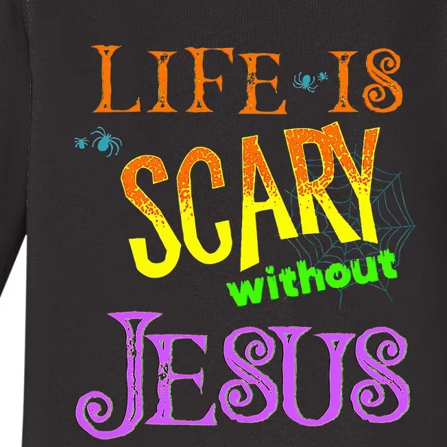 Life Is Scary Without Jesus Autumn Halloween Christian Baby Long Sleeve Bodysuit