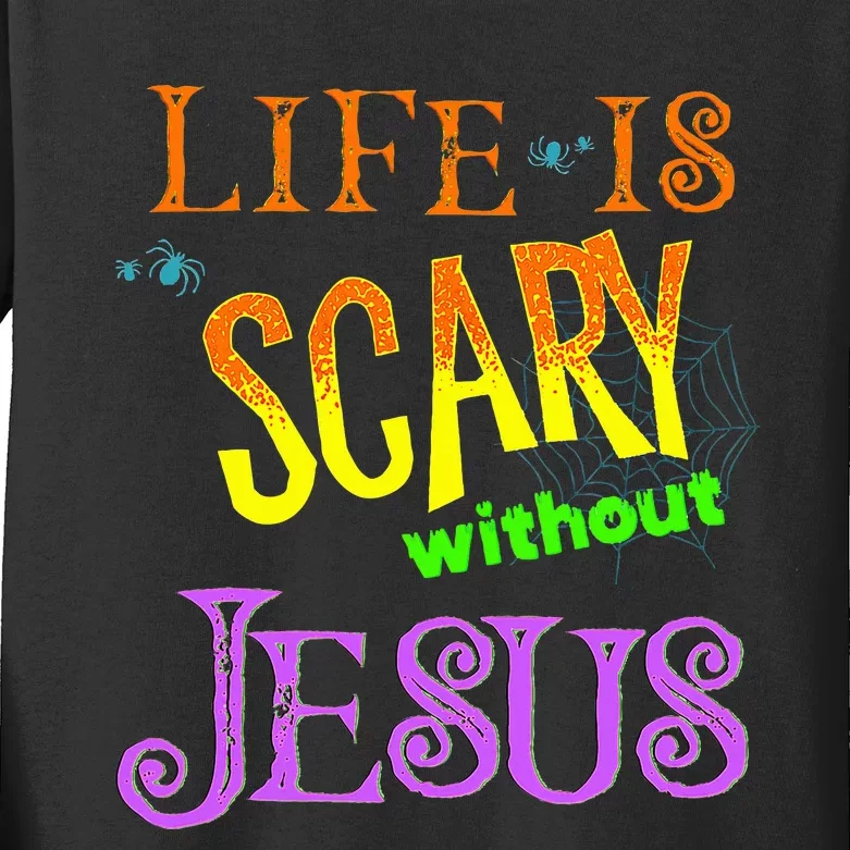 Life Is Scary Without Jesus Autumn Halloween Christian Kids Long Sleeve Shirt