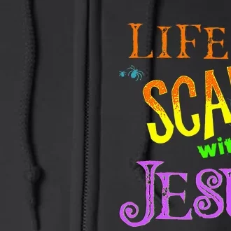 Life Is Scary Without Jesus Autumn Halloween Christian Full Zip Hoodie