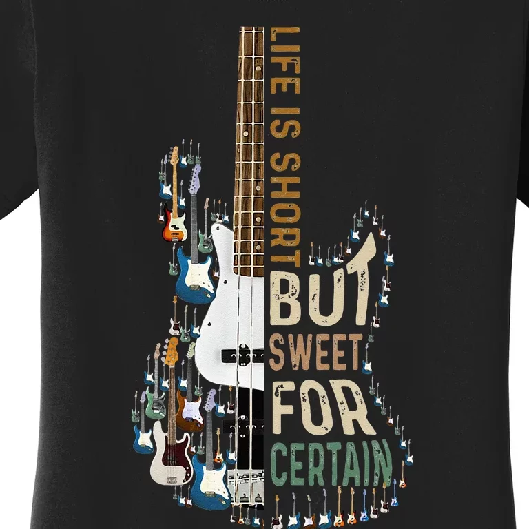 Life Is Short But Sweet For Certain Guitar Lover Music Lover Women's T-Shirt