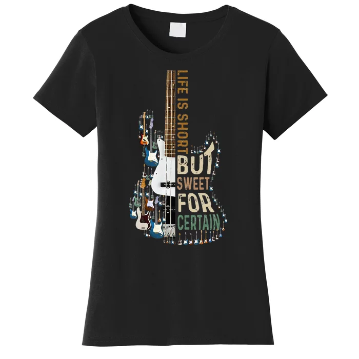 Life Is Short But Sweet For Certain Guitar Lover Music Lover Women's T-Shirt