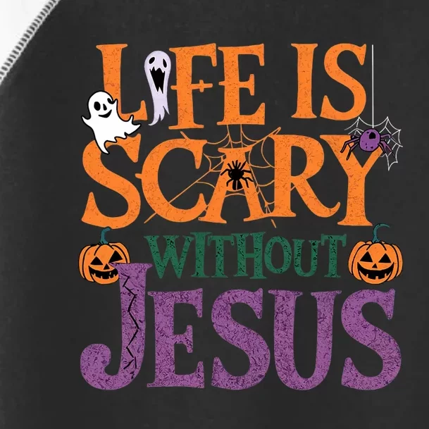 Life Is Scary Without Jesus Christian Halloween Party Toddler Fine Jersey T-Shirt