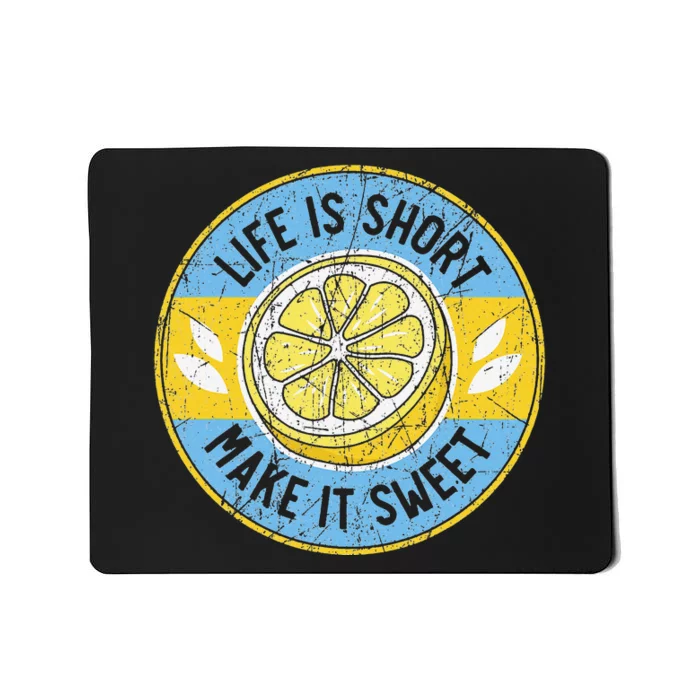 Life Is Short Make It Sweet Lemon Lover Fruit Business Mousepad