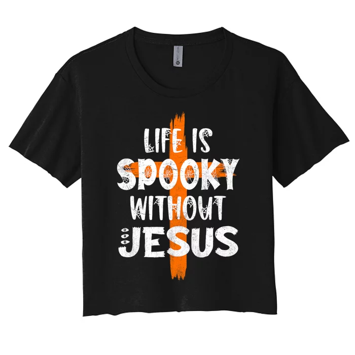 Life Is Scary Without Jesus Halloween Christian Costume Women's Crop Top Tee