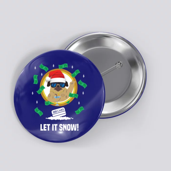 Let It Snow Santa Cocaine Adult Humor Dog Pug Cool Funny Gag Cool Gift Button