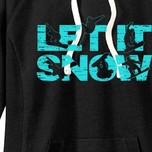 Let It Snow Snowboard Winter Sport Lover Gift Women's Fleece Hoodie