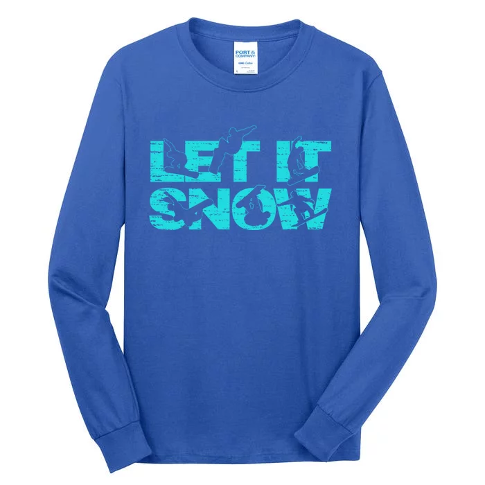 Let It Snow Snowboard Winter Sport Lover Gift Tall Long Sleeve T-Shirt