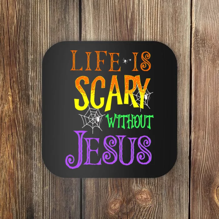 Life Is Scary Without Jesus Halloween Costume Coaster