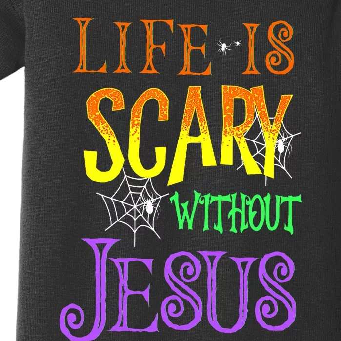 Life Is Scary Without Jesus Halloween Costume Baby Bodysuit