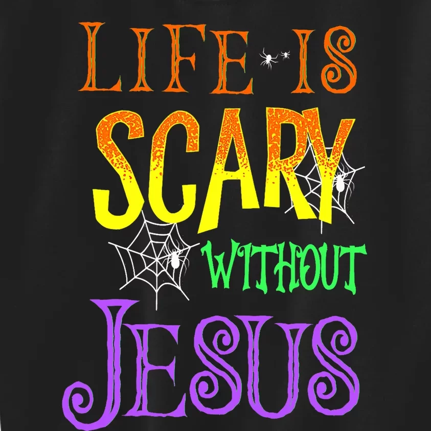 Life Is Scary Without Jesus Halloween Costume Kids Sweatshirt