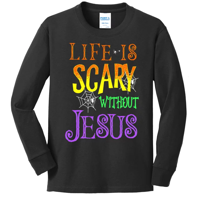 Life Is Scary Without Jesus Halloween Costume Kids Long Sleeve Shirt