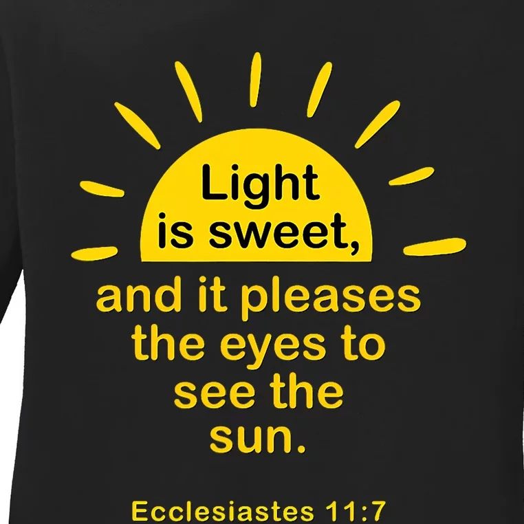 Light Is Sweet And It Pleases The Eyes To See The Sun Ladies Long Sleeve Shirt