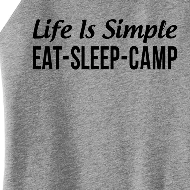 Life Is Simple Gift Eat Sleep Camp Gift Women’s Perfect Tri Rocker Tank