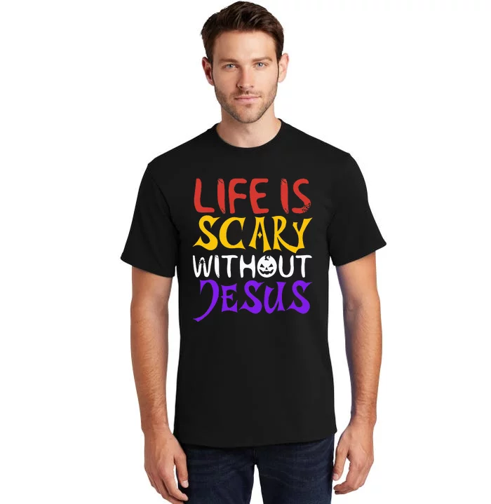 Life Is Scary Without Jesus Funny Christian Faith Halloween Tall T-Shirt