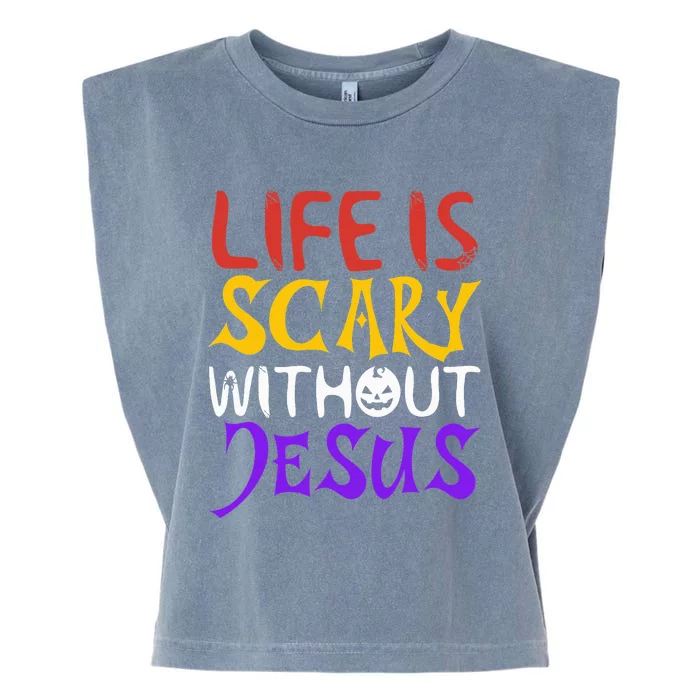 Life Is Scary Without Jesus Funny Christian Faith Halloween Garment-Dyed Women's Muscle Tee