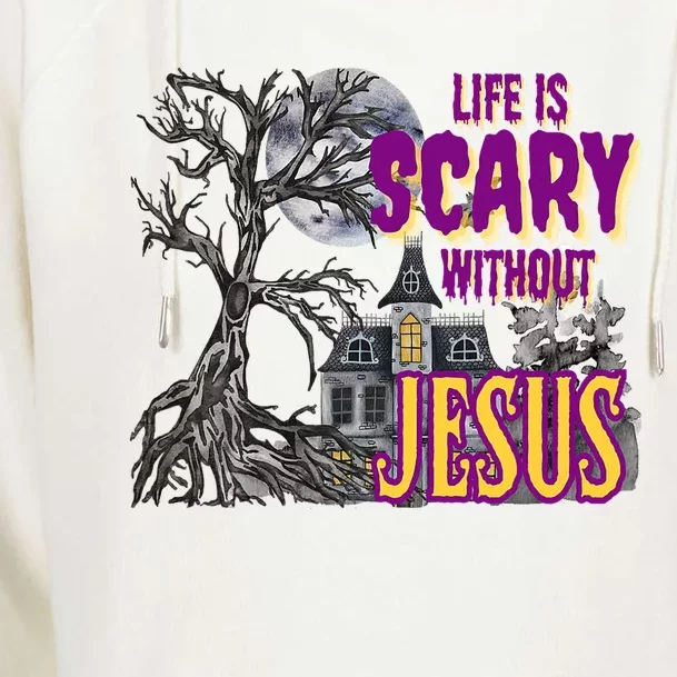 Life Is Scary Without Jesus Halloween Costume Womens Funnel Neck Pullover Hood