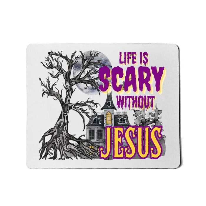 Life Is Scary Without Jesus Halloween Costume Mousepad