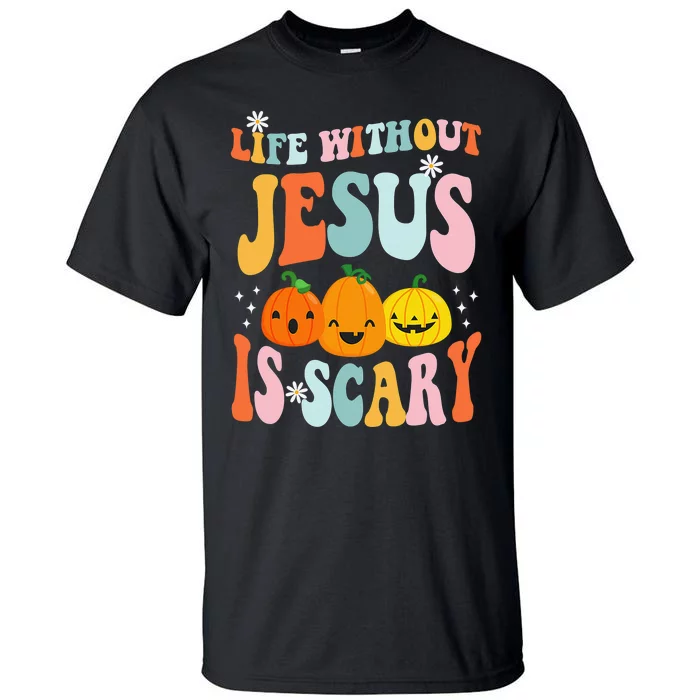 Life is Scary Without Jesus - Christian Faith Halloween Tall T-Shirt