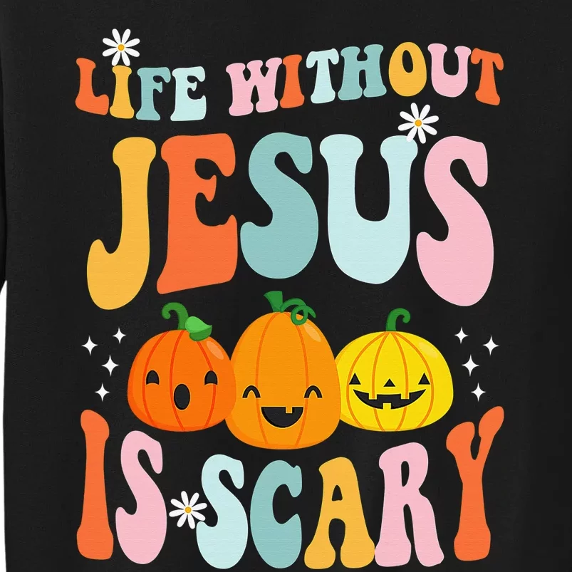 Life is Scary Without Jesus - Christian Faith Halloween Tall Sweatshirt