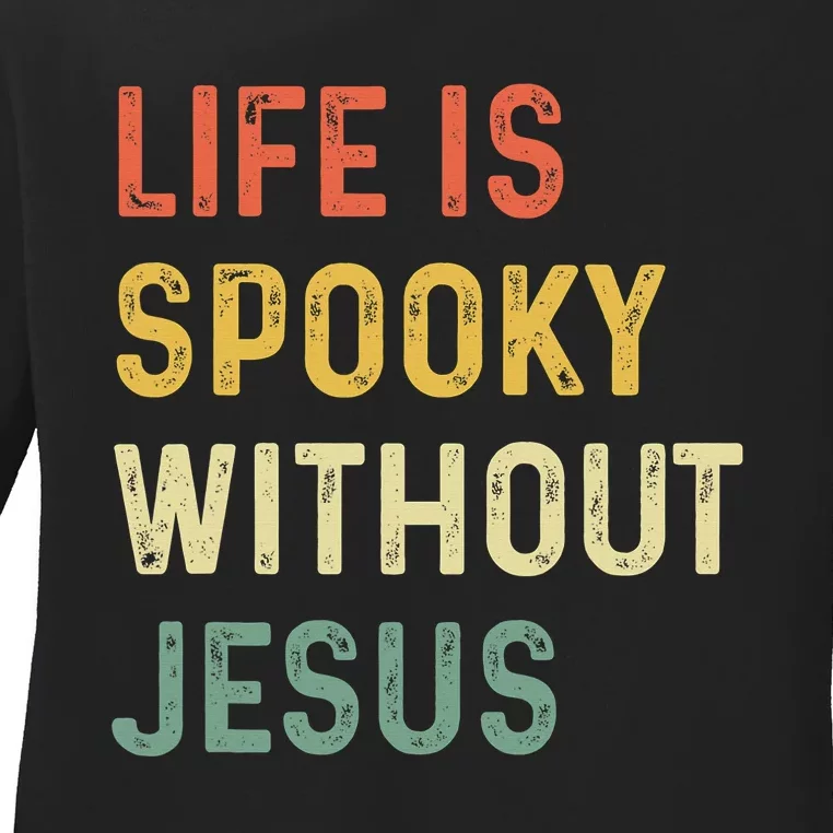 Life Is Spooky Without Jesus Christian Religious Halloween Ladies Long Sleeve Shirt