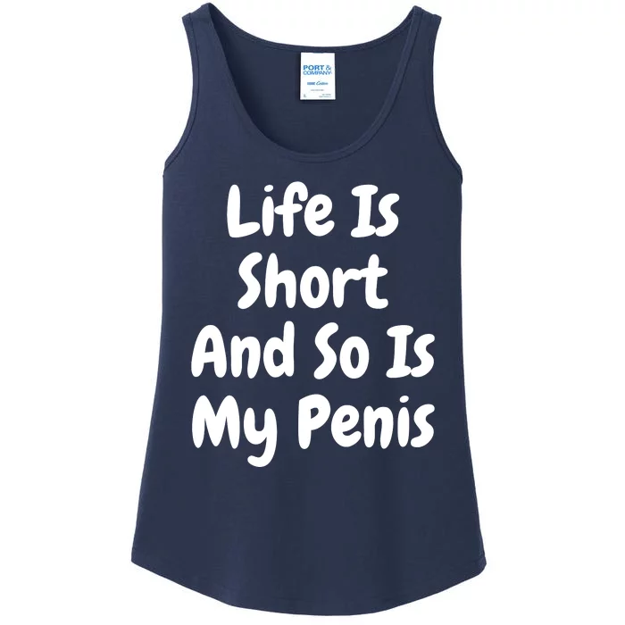 Life Is Short And So Is My Penis Ladies Essential Tank