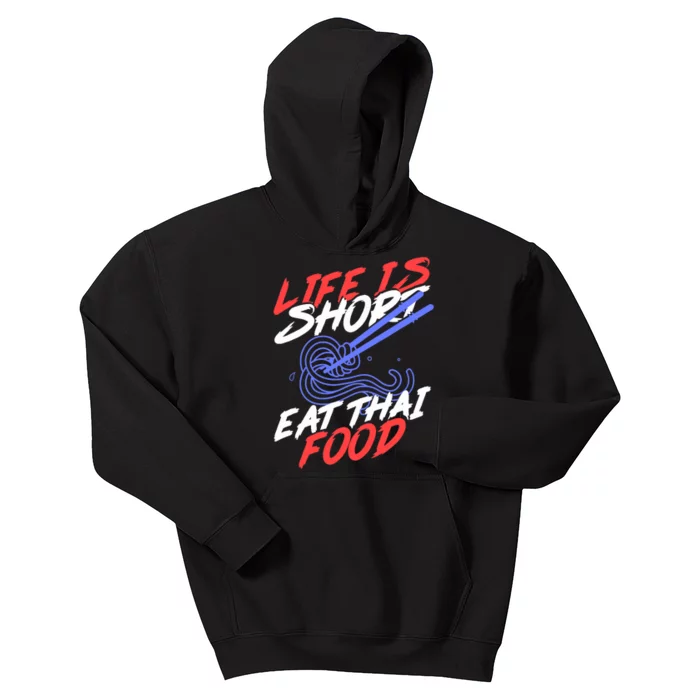 Life Is Short Eat Thai Food | Tom Yam Pad Thai | Thailand Kids Hoodie