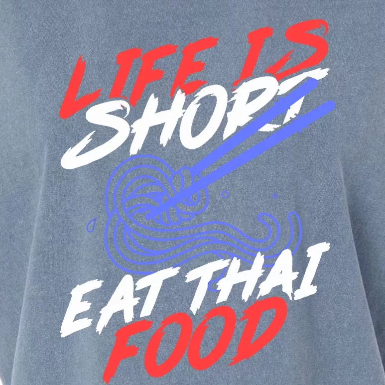 Life Is Short Eat Thai Food | Tom Yam Pad Thai | Thailand Garment-Dyed Women's Muscle Tee