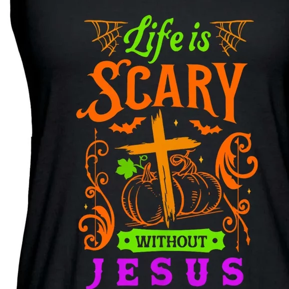 Life Is Scary Without Jesus Christian Halloween Jesus Ladies Essential Flowy Tank