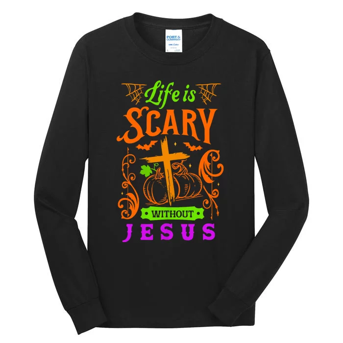 Life Is Scary Without Jesus Christian Halloween Jesus Tall Long Sleeve T-Shirt